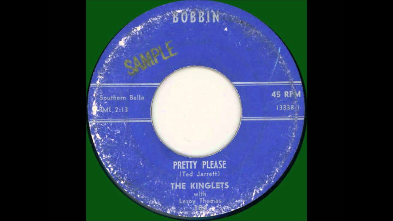 Watch KINGLETS - PRETTY PLEASE / MY BABY DON'T NEED CHANGIN' - BOBBIN 104 - 1959 on YouTube Watch KINGLETS - PRETTY PLEASE / MY BABY DON'T NEED CHANGIN' - BOBBIN 104 - 1959 on YouTube