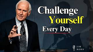Challenge Yourself Every Day | Jim Rohn Motivation