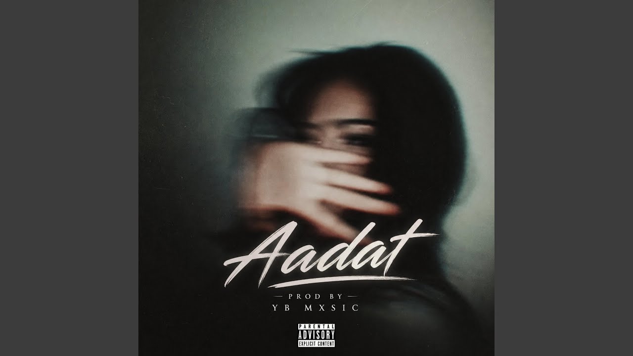 Watch Aadat on YouTube Watch Aadat on YouTube