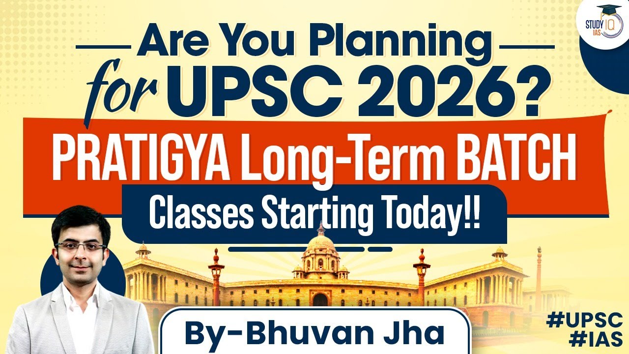 StudyIQ IAS Pratigya Long Term Batch for UPSC 2026 Aspirants | Know All ...