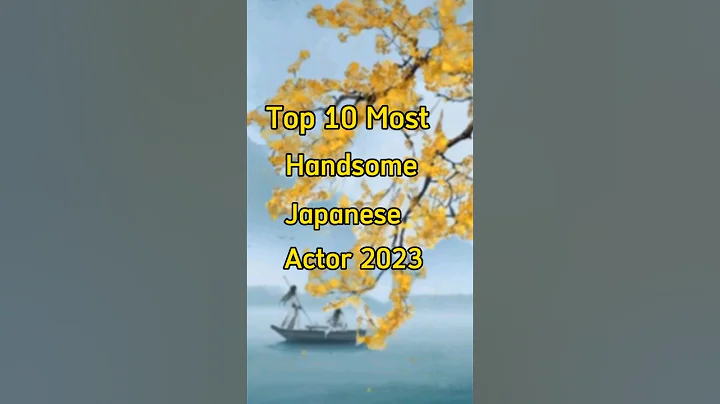 Top 10 most Handsome Japanese actor 2023 #2023 #short #viral #trending - DayDayNews