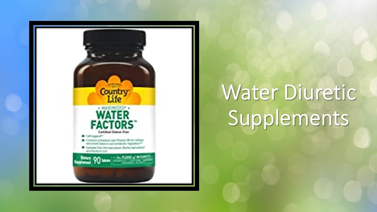 4 Best Water Diuretic Supplements in The Market YouTube