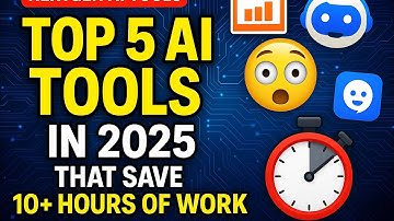 Top 5 AI Tools in 2025 That Save 10+ Hours of Work! (Game-Changing)