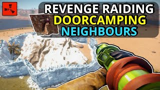 REVENGE RAIDING The DOOR-CAMPING NEIGHBOURS!! Rust Survival Gameplay
