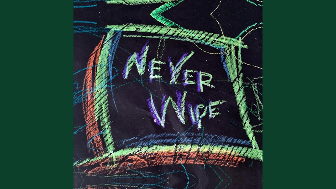 Never Wipe