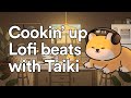cookin&#39; up lofi hip hop beats with taiki ~ chill study/relaxing music