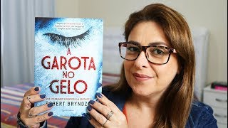 THE GIRL IN THE ICE - Robert Bryndza | Ju Oliveira