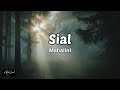 Sial-Mahalini (lirik lagu)