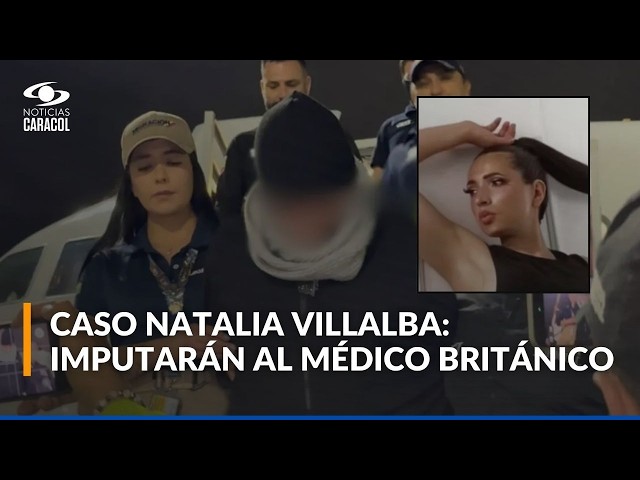 Médico británico será imputado por el feminicidio de Natalia Villalba: estos son los cargos - YouTube