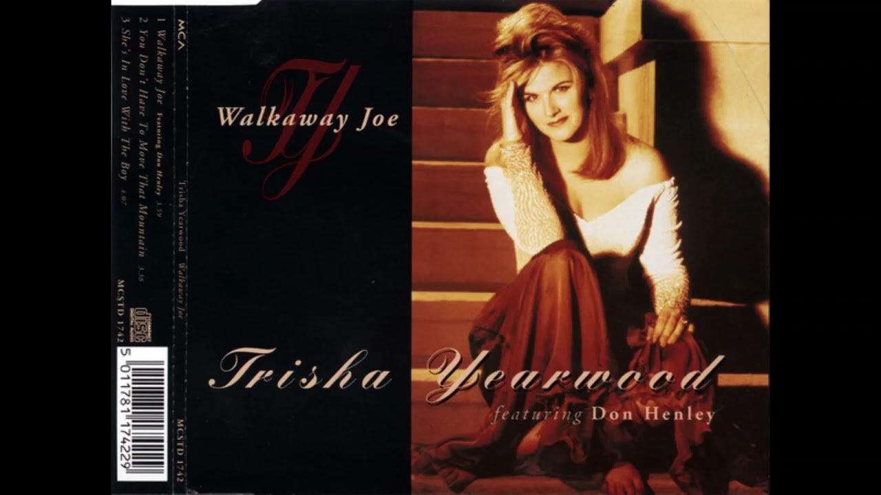 Trisha Yearwood Featuring Don Henley - Walkaway Joe Trisha Yearwood Featuring Don Henley - Walkaway Joe