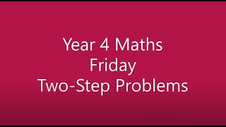 Year 4 Maths: Friday 19th June 2020: Page 50 - Two Step Problems