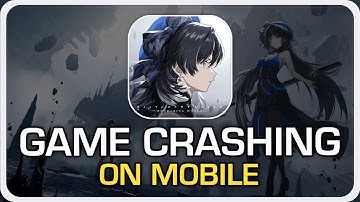 How To Fix Wuthering Waves Crashing on Mobile (2025) - iPhone/Android