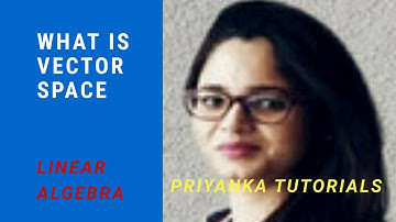 Linear Algebra Lec-01 VECTOR SPACE in (हिंदी ) FOR CSIR NET/JAM/GATE,/M.SC.B.SC.| Priyanka Tutorials