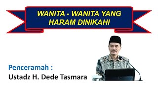 57.Kajian Ahad Istiqamah // Wanita - wanita yang haram dinikahi // Ustadz H.Dede Tasmara