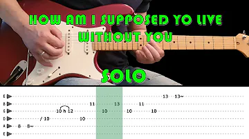 HOW AM I SUPPOSED TO LIVE WITHOUT YOU - Guitar solo lesson with tabs (fast & slow) - Michael Bolton