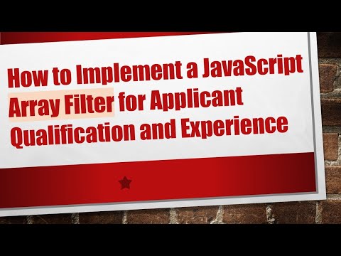 How to Implement a JavaScript Array Filter for Applicant Qualification and Experience