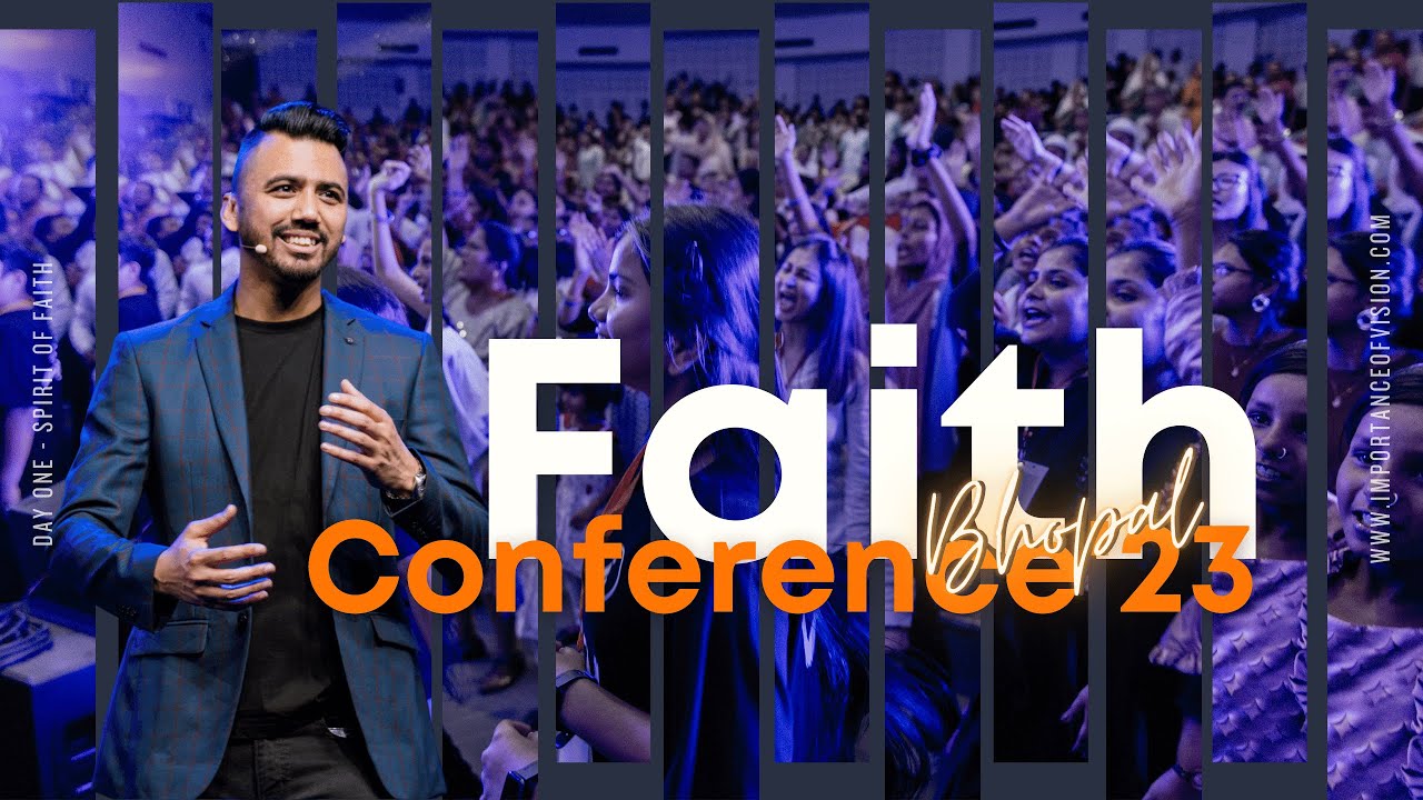 Spirit of Faith- Pastor Ankit Sajwan - faith Conference Bhopal - 12 May ...