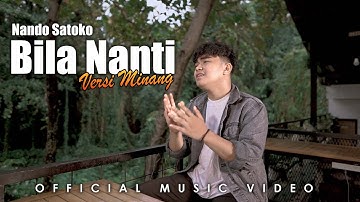 Bila Nanti (Versi Minang) Nando Satoko | Official Music Video