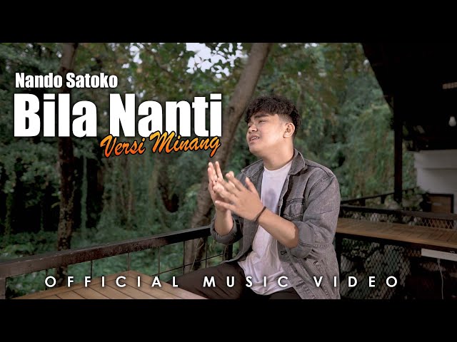 Bila Nanti (Versi Minang) Nando Satoko | Official Music Video class=