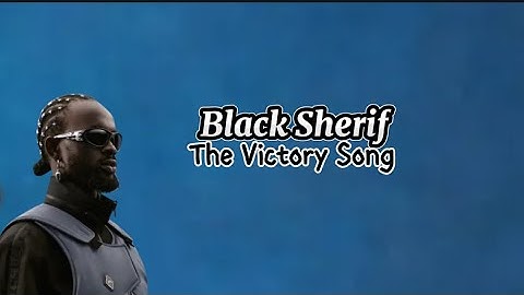 Black Sherif - The Victory Song (Lyrics Video)