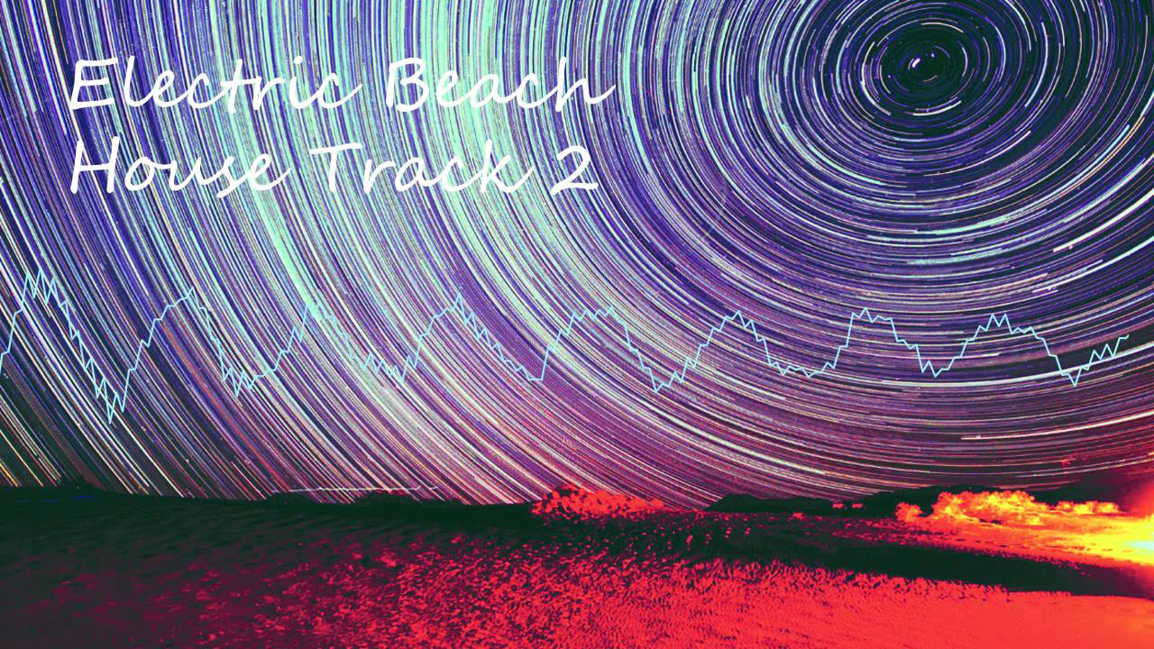 Electric Beach Chillout House Track 2 YouTube