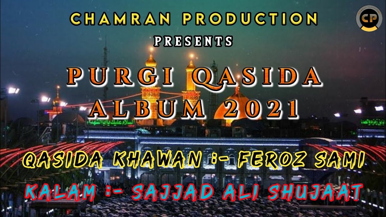 Purgi Qasida Album 2021 | Eid Ghadeer 2021 | Feroz Sami | Sajjad Ali Shujaat | Chamran Production