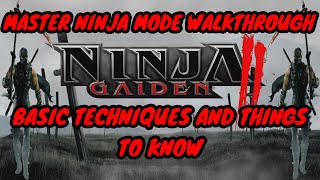 Ninja Gaiden 2 - Master Ninja Walkthrough Series - Basic Techniques and things to know