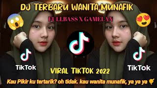 DJ Tiktok terbaru wanita munafik x gamelan x fullbass x slow Beat 2022