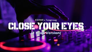 KSHMR x TUNGEVAAG - Close Your Eyes (1 Hour Version)