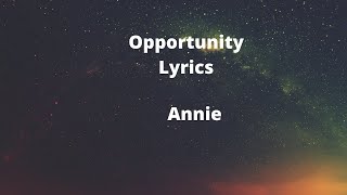 Annie - Opportunity (Lyrics) 