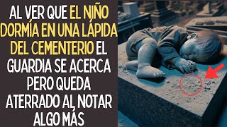 Al Ver Que Un Niño Dormía En Una Lápida Del Cementerio El Guardia Se Acerca Pero Queda Aterrado Al