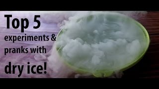 Top 5 experiments&pranks with dry ice!