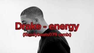 Drake - energy (randybeats079 remix)