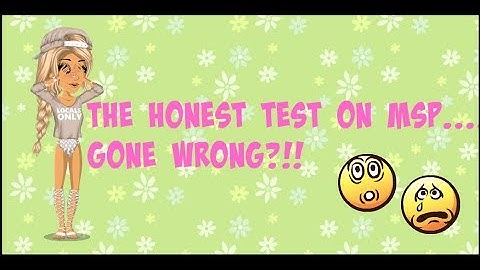 The Honest Test on MSP.... GONE WRONG! ~ ()SunshineMadness()