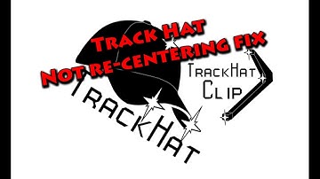 TrackHat Clip Not re-centering fix