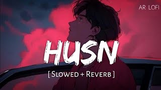 Husn (Slowed   Reverb) | Anuv Jain | AR Lofi