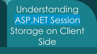 Understanding ASP.NET Session Storage on Client Side