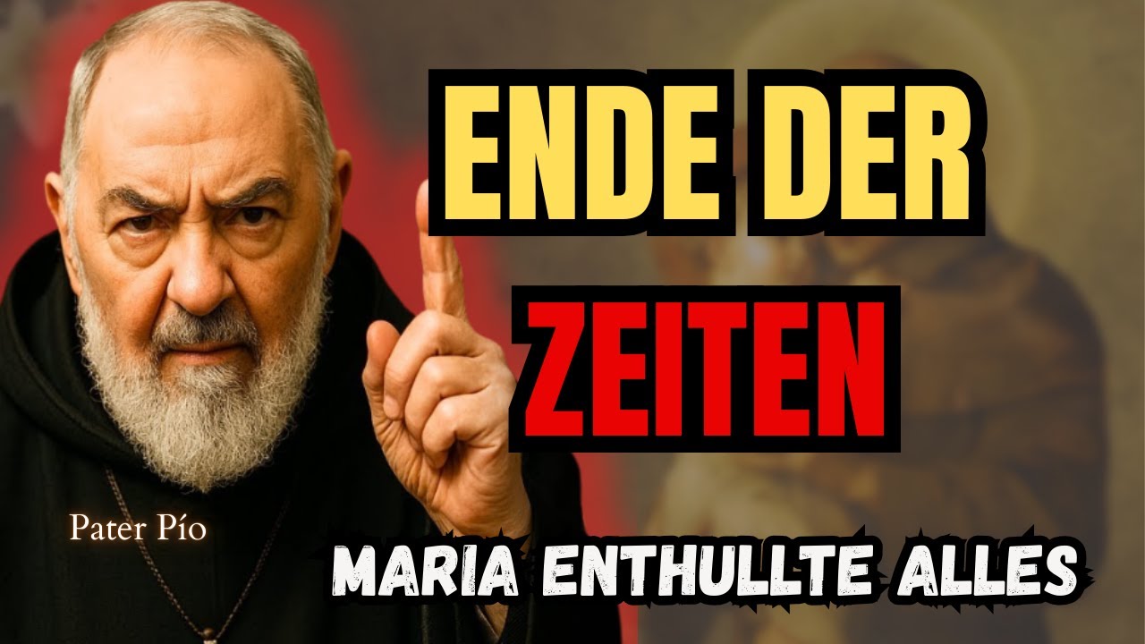 Was MARIA Padre Pio uber das ENDE DER ZEITEN Sagte - Verbotene Offenbarung