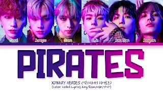 Xdinary Heroes (엑스디너리 히어로즈) - 'Pirate' (Color Coded Eng/Rom/Han/가사)