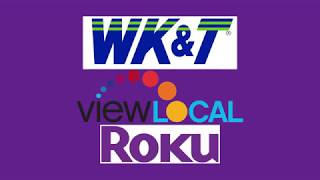 WK&T ViewLocal Roku Device Setup