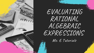 Evaluating Rational algebraic expressions PART 3 (QUARTER 1 - MODULE 3)