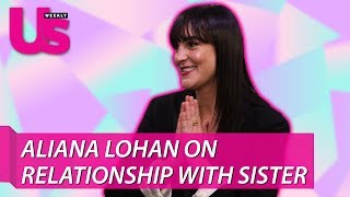 Download lagu Aliana Lohan Opens Up About Relationship With Sister