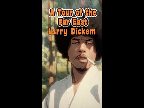 A tour of the east - Larry Dickem