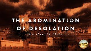 The Abomination of Desolation - Pastor Jeff Schreve