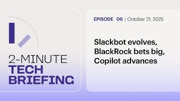 Slackbot evolves, BlackRock bets big, Copilot advances | Ep. 6