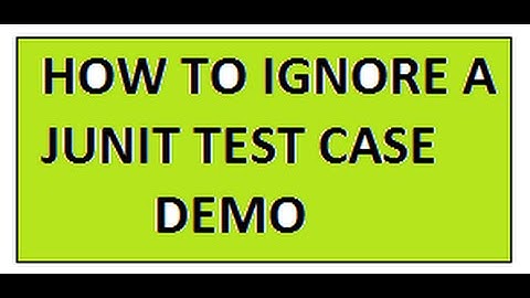 HOW TO IGNORE A JUNIT TEST CASE DEMO