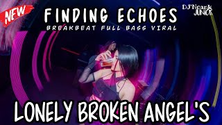 DJ FINDING ECHOES X BROKEN ANGEL REMIX 🎵 BREAKBEAT FULL BASS VIRAL 2026