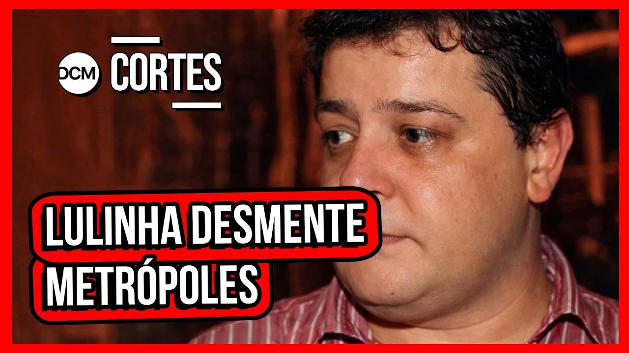 DEFESA DE LULINHA RESPONDE À REPORTAGEM DO METRÓPOLES