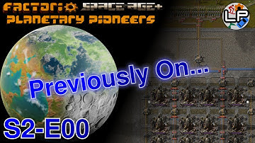 S2-E00 - Previously On... - Laurence Plays Factorio: Planetary Pioneers