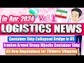 Logistics news in april 2024 vol1 explained about maersks vessel collision  market conditions